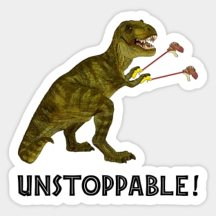 Tyrannosaurus Rex with Grabbers is UnStoppable Sticker